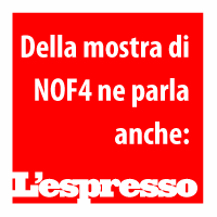 Della mostra di NOF4 ne parla anche L'Espresso